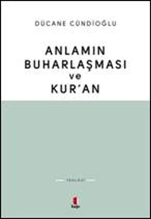 Anlamın Buharlaşması ve Kur'an | Kapı Yayınları - Araştırma-İnceleme Dizisi (İnce Kapak)