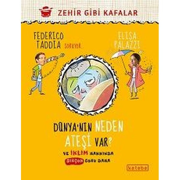 Dünya'nın Neden Ateşi Var? - Ve İklim Hakkında Birçok Soru Daha | Ketebe Yayınları