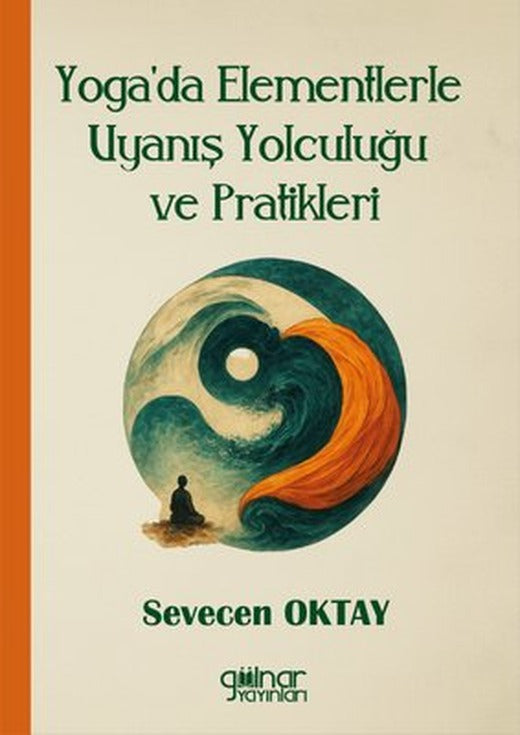 Yoga'da Elementlerle Uyanış Yolculuğu ve Pratikleri | Gülnar Yayınları (İnce Kapak)