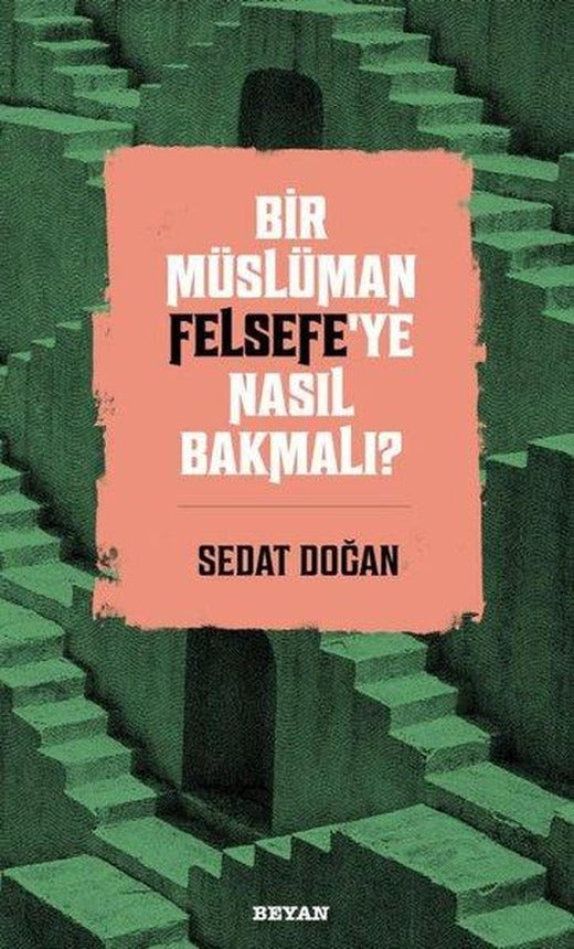 Bir Müslüman Felsefe'ye Nasıl Bakmalı? | Beyan Yayınları (İnce Kapak)