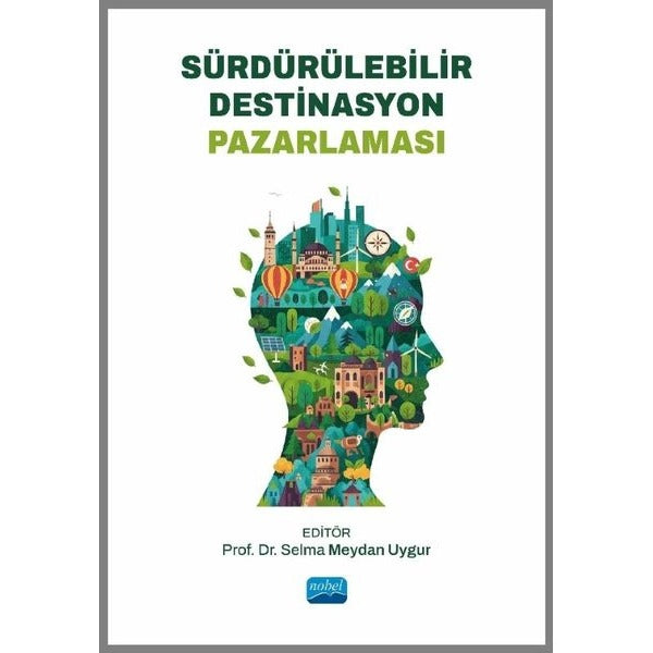 Sürdürülebilir Destinasyon Pazarlaması | Nobel Akademik Yayıncılık (Ciltsiz)