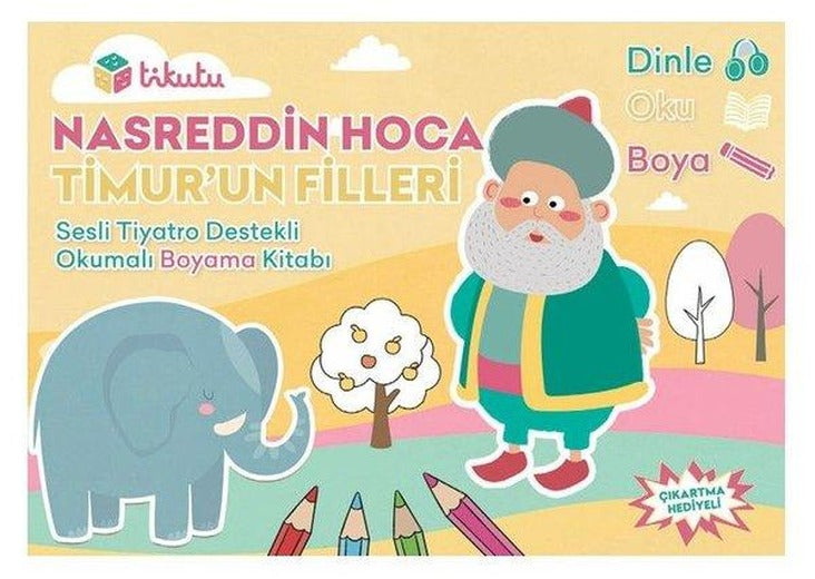 Nasreddin Hoca: Timur'un Filleri - Sesli Tiyatro Destekli Okumalı Boyama Kitabı | Tikutu Yayınları (İnce Kapak)