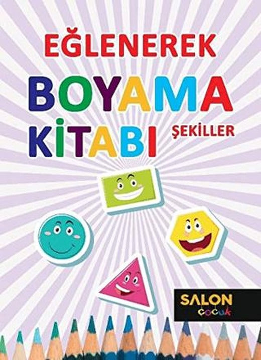 Şekiller - Eğlenerek Boyama Kitabı | Salon Yayınları - Çocuk (Ciltsiz)