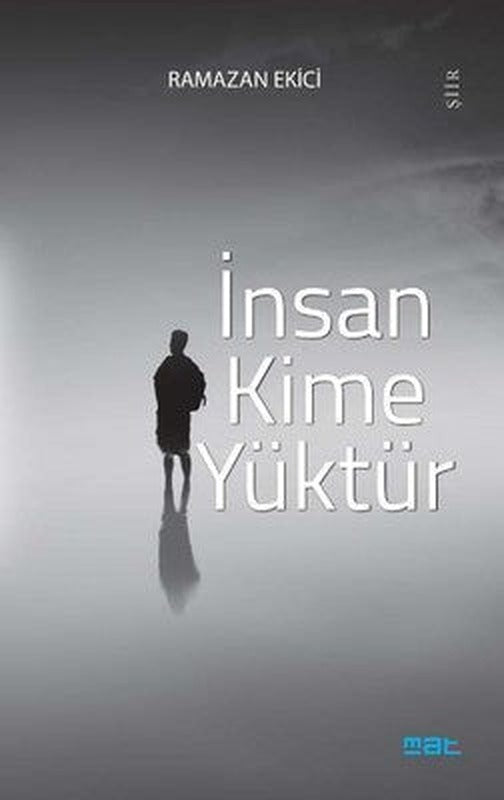 İnsan Kime Yüktür | Mat Kitap