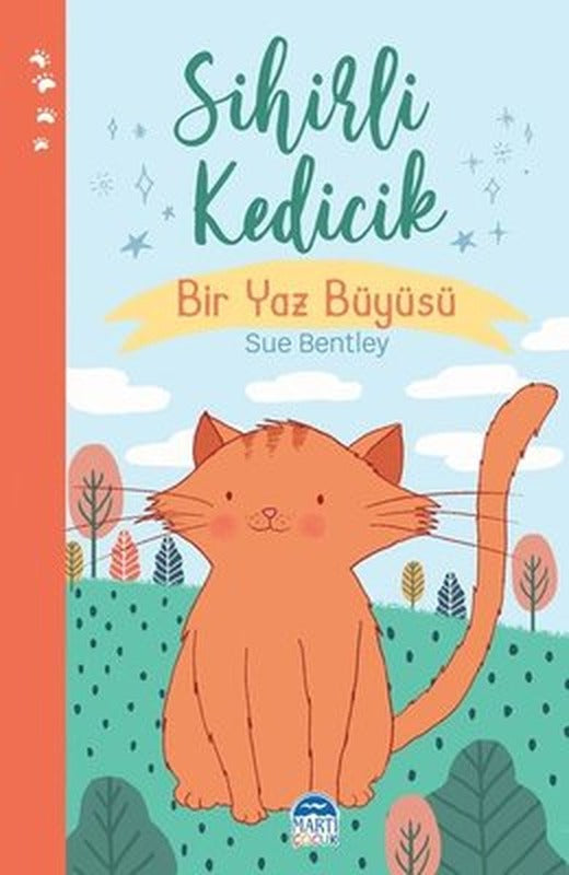 Sihirli Kedicik - Bir Yaz Büyüsü - Sihirli Hayvanlar Dizisi | Martı Yayınları