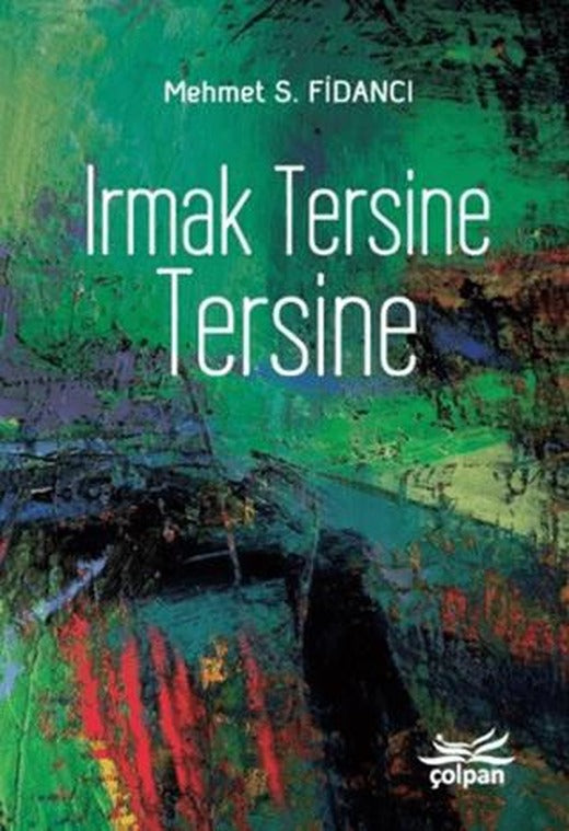 Irmak Tersine Tersine | Çolpan Kitap (Ciltsiz)