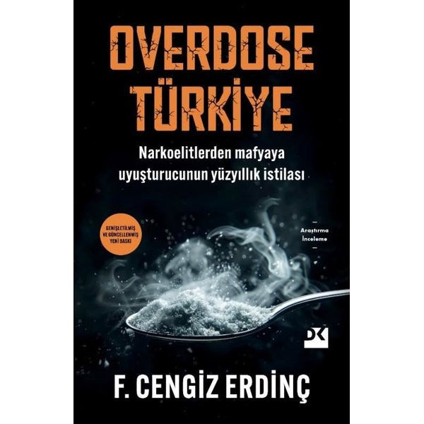 Overdose Türkiye - Narkoelitlerden Mafyaya Uyuşturucunun Yüzyıllık İstilası | Doğan Kitap (İnce Kapak)