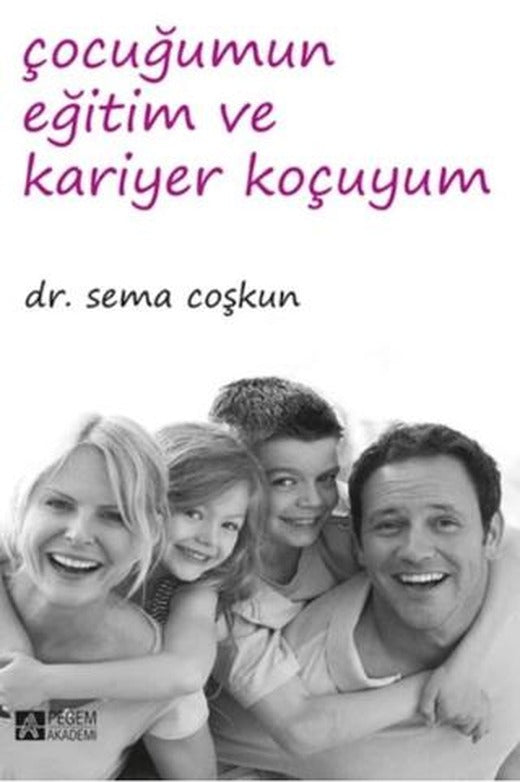 Çocuğumun Eğitim ve Kariyer Koçuyum | Pegem Akademi Yayıncılık (Ciltsiz)