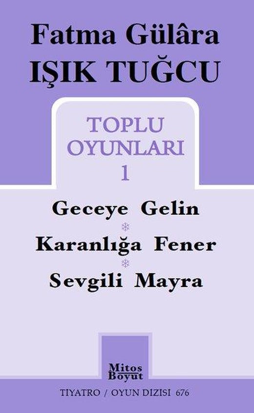 Fatma Gülara Işık Tuğcu - Toplu Oyunları 1 | Mitos Boyut Yayınları (İnce Kapak)