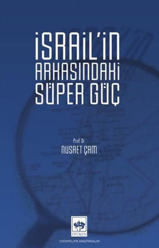 İsrail'in Arkasındaki Süper Güç | Ötüken Yayınları