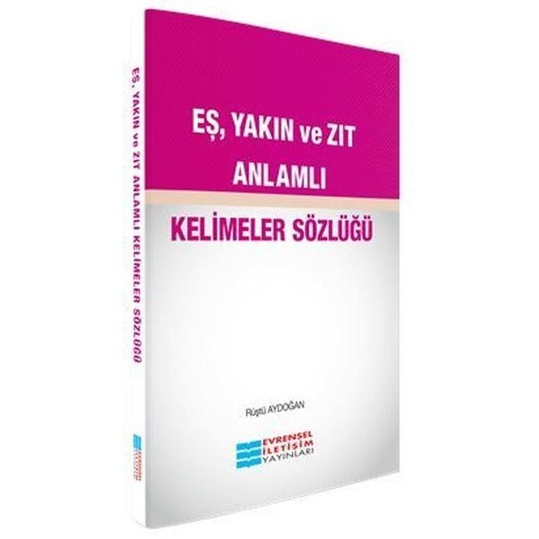 Eş Yakın ve Zıt Anlamlı Kelimeler Sözlüğü | Evrensel İletişim Yayınları (Cep Boy)