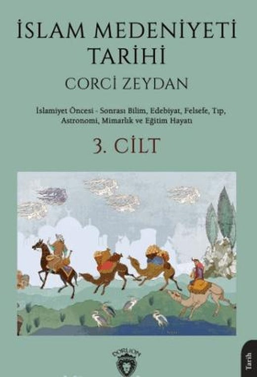İslam Medeniyeti Tarihi 3. Cilt | Dorlion Yayınları (Ciltsiz)