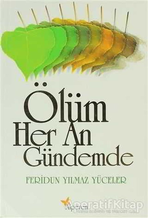 Ölüm Her An Gündemde - Feridun Yılmaz Yüceler - Alperen Yayınları | Alperen Yayınları