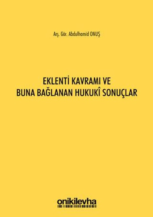 Eklenti Kavramı ve Buna Bağlanan Hukuki Sonuçlar | On İki Levha Yayınları (Ciltsiz)