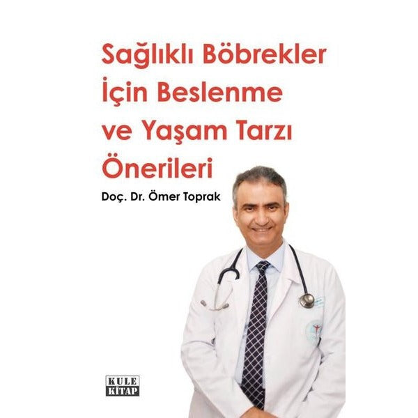 Sağlıklı Böbrekler İçin Beslenme ve Yaşam Tarzı Önerileri | Kule Kitap (İnce Kapak)