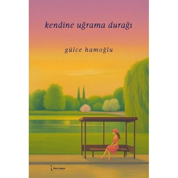 Kendine Uğrama Durağı | İkinci Adam Yayınları (İnce Kapak)