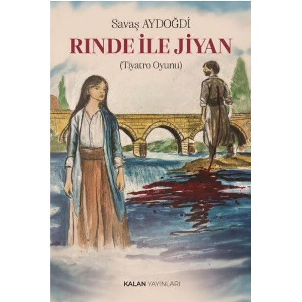 Rınde İle Jiyan (Tiyatro Oyunu) | Kalan Yayınları (İnce Kapak)