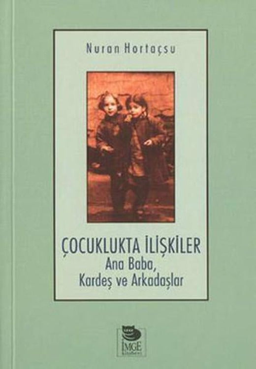 Çocuklukta İlişkiler | İmge Kitabevi (İnce Kapak)