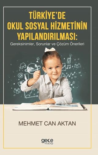 Türkiye'de Okul Sosyal Hizmetinin Yapılandırılması