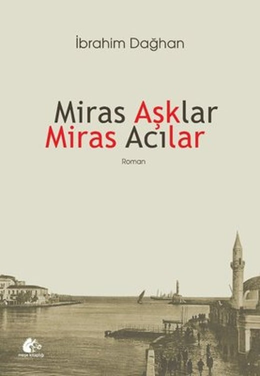 Miras Aşklar Miras Acılar | Meşe Kitaplığı