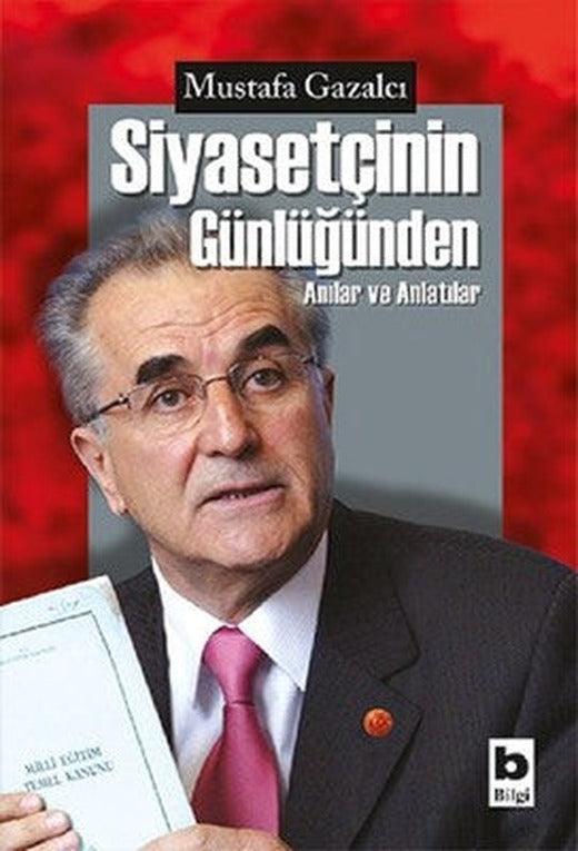 Siyasetçinin Günlüğünden Anılar ve | Bilgi Yayınevi