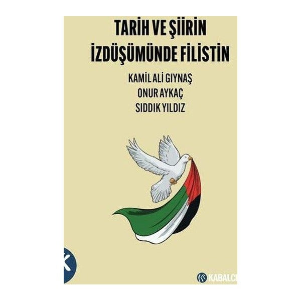 Tarih ve Şiirin İzdüşümünde Filistin | Kabalcı Yayınevi (İnce Kapak )