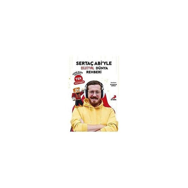 Sertaç Abi’yle Dijital Dünya Rehberi Anne-Baba Onaylı Tek YouTuber