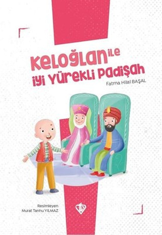 Keloğlan ile İyi Yürekli Padişah - Keloğlan Masalları Serisi | Türkiye Diyanet Vakfı Yayınları