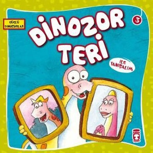 Güçlü Dinozorlar - Dinozor Teri ile Tanışalım | Timaş Çocuk