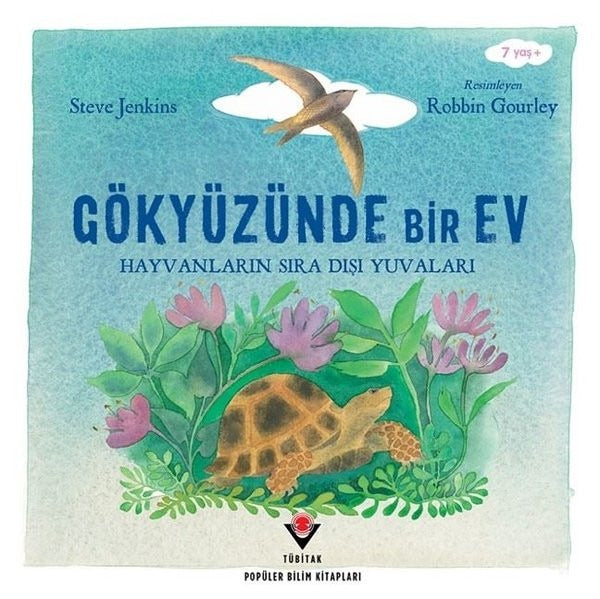Gökyüzünde Bir Ev - Hayvanların Sıra Dışı Yuvaları | Tübitak Yayınları