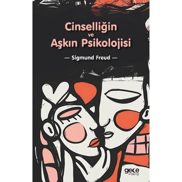 Cinselliğin ve Aşkın Psikolojisi | Gece Kitaplığı (İnce Kapak)