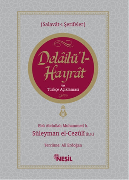 Delailü'l Hayrat ve Türkçe Açıklaması - Muhammed B. Süleyman El-Cezuli kitap kapağı