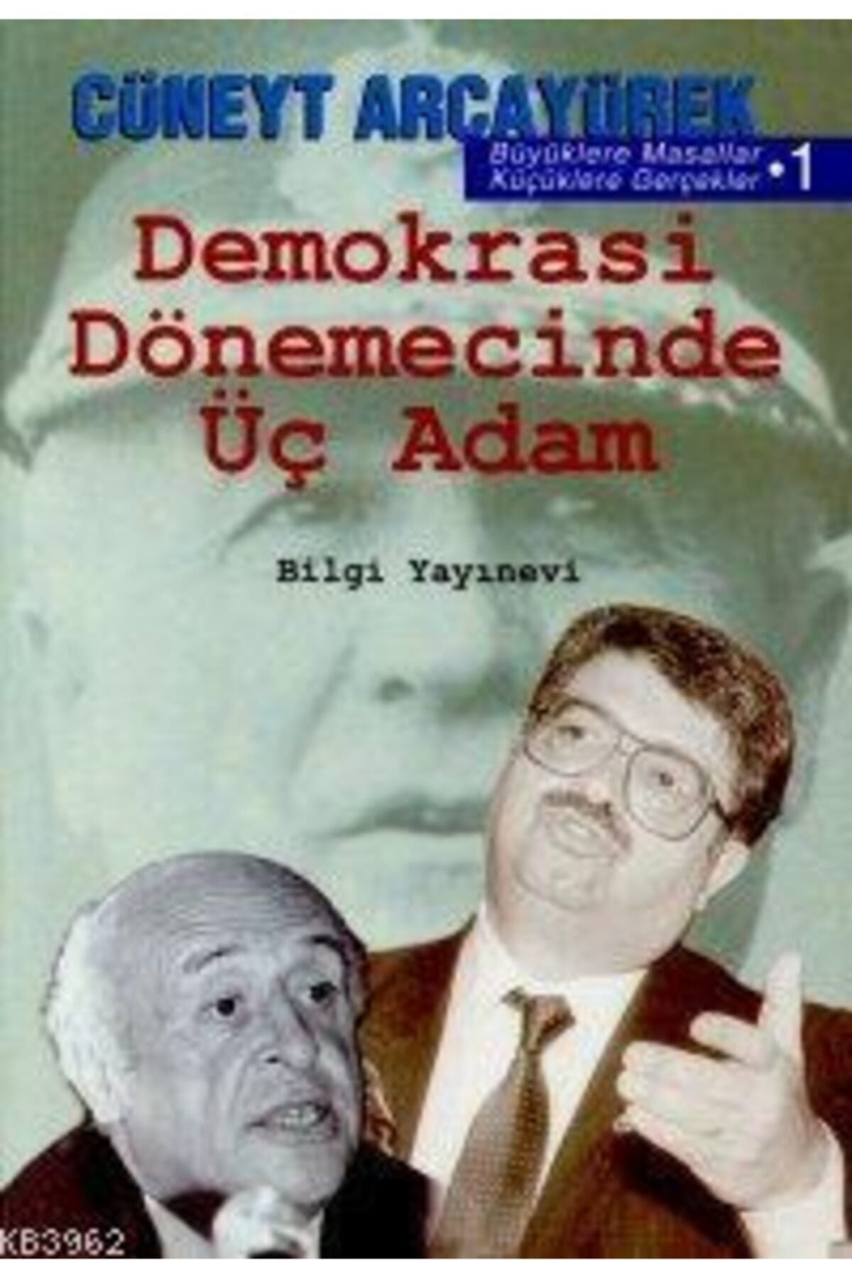 Demokrasi Dönemecinde Üç Adam Cüneyt Arcayürek - Cüneyt Arcayürek kitap kapağı