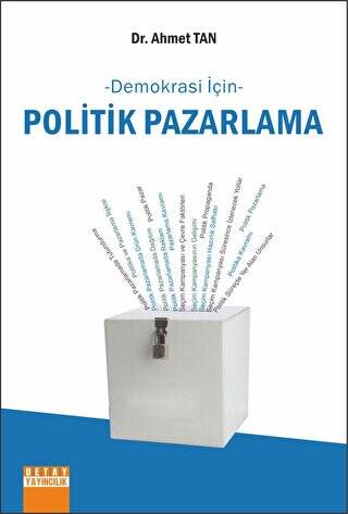 Demokrasi Için Politik Pazarlama / Ahmet Tan / / 9786052323427 - Ahmet Tan kitap kapağı
