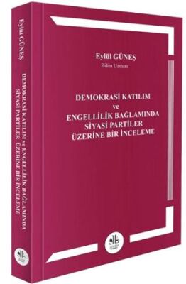 Demokrasi Katılım ve Engellilik Bağlamında Siyasi Partiler Üzerine Bir İnceleme - Eylül Gün kitap kapağı