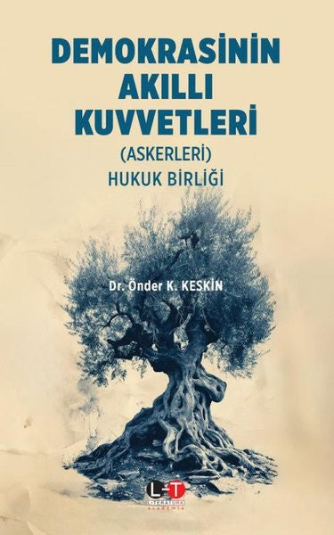 Demokrasinin Akıllı Kuvvetleri (Askerleri) Hukuk Birliği - Dr. Önder K. Keskin kitap kapağı