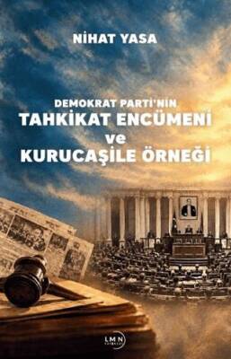 Demokrat Parti`nin Tahkikat Encümeni ve Kurucaşile Örneği - Nihat Yasa kitap kapağı