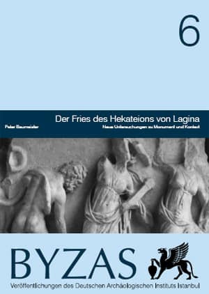 Der Fries des Hekateions von Lagina - BYZAS 6 kitap kapağı