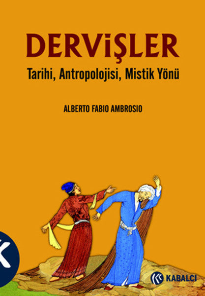 Dervişler Tarihi, Antropolojisi, Mistik Yönü - Alberto Fabio Ambrosio kitap kapağı