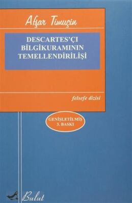 Descartes’çı Bilgi Kuramının Temellendirilişi - Afşar Timuçin kitap kapağı