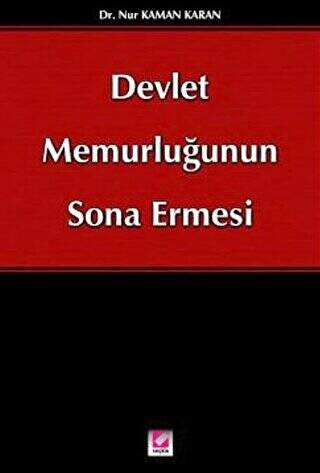 Devlet Memurluğunun Sona Ermesi - Nur Kaman kitap kapağı
