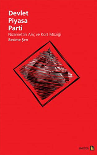 Devlet Piyasa Parti Nizamettin Ariç ve Kürt Müziği - Besime Şen kitap kapağı