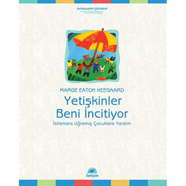 Yetişkinler Beni İncitiyor | İletişim Yayınları