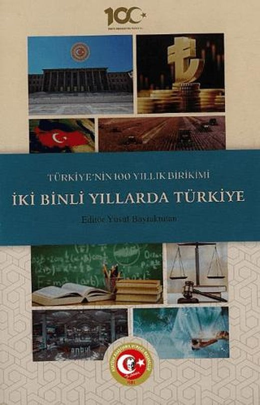 Türkiye'nin 100 Yıllık Birikimi: İki Binli Yıllarda Türkiye | Atatürk Araştırma Merkezi (Ciltli)