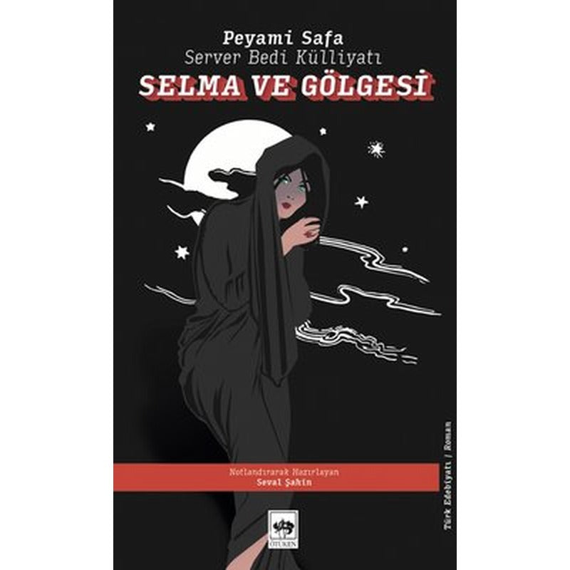 Selma ve Gölgesi - Server Bedi Külliyatı | Ötüken Neşriyat Yayınları