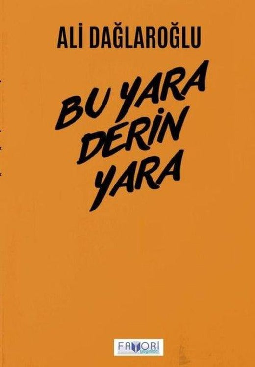 Bu Yara Derin Yara | Favori Yayınları (İnce Kapak)