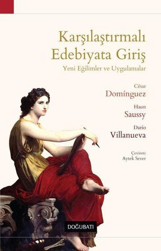 Karşılaştırmalı Edebiyata Giriş - Yeni Eğilimler ve Uygulamalar | Doğu Batı Yayınları (İnce Kapak)