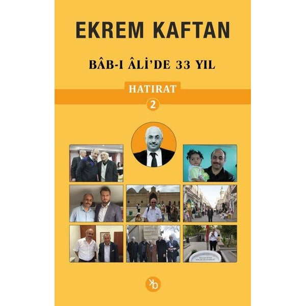 Ekrem Kaftan Hatırat 2 - Bab-ı Ali'de 33 Yıl | Birinci Kitap (İnce Kapak )