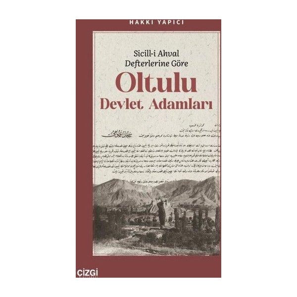 Sicill-i Ahval Defterlerine Göre Oltulu Devlet Adamları | Çizgi Kitabevi (İnce Kapak )