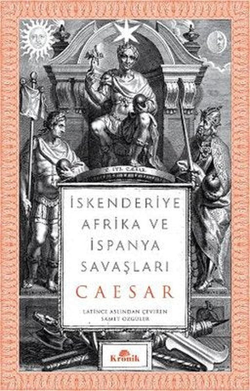 İskenderiye Afrika ve İspanya Savaşları | Kronik Kitap